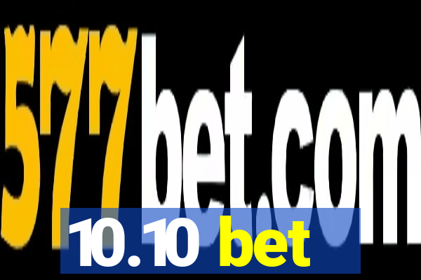 10.10 bet